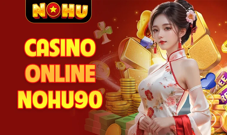 Nhà Cái Nohu90 - Trang Chủ Cá Cược Trực Tuyến Số 1 Hiện Nay